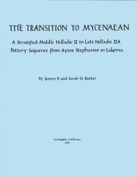 Icon image The Transition to Mycenaean: A stratified Middle Helladic II to Late Helladic IIA pottery sequence from Ayios Stephanos in Lakonia