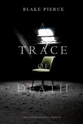 Icon image A Trace of Death (a Keri Locke Mystery--Book #1)