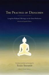 Icon image The Practice of Dzogchen: Longchen Rabjam's Writings on the Great Perfection