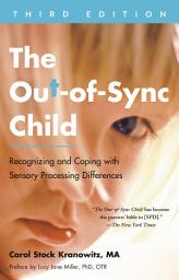 Icon image The Out-of-Sync Child, Third Edition: Recognizing and Coping with Sensory Processing Differences