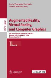 Icon image Augmented Reality, Virtual Reality, and Computer Graphics: 5th International Conference, AVR 2018, Otranto, Italy, June 24–27, 2018, Proceedings, Part I
