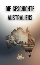 Icon image Die Geschichte Australiens
