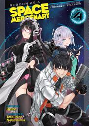 Icon image Reborn as a Space Mercenary: I Woke Up Piloting the Strongest Starship! (Light Novel)