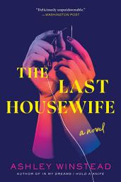 Icon image The Last Housewife: A Novel