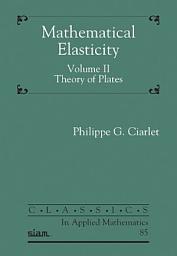 Icon image Mathematical Elasticity: Theory of Plates