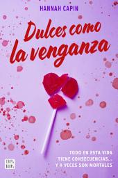 Icon image Dulces como la venganza