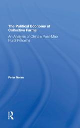 Icon image The Political Economy Of Collective Farms: An Analysis Of China's Postmao Rural Reforms