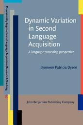 Icon image Dynamic Variation in Second Language Acquisition: A language processing perspective