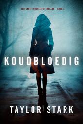 Icon image Koudbloedig (Een Carly Phoenix FBI Thriller—Boek 2)