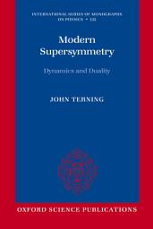 Icon image Modern Supersymmetry: Dynamics and Duality