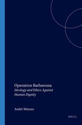 Icon image Operation Barbarossa: Ideology and Ethics Against Human Dignity