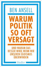 Icon image Warum Politik so oft versagt: Und warum das besser wird, wenn wir unseren Egoismus überwinden
