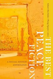 Icon image The Best Peace Fiction: A Social Justice Anthology