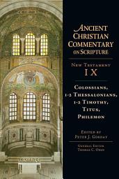 Icon image Colossians, 1-2 Thessalonians, 1-2 Timothy, Titus, Philemon: Volume 9