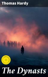 Icon image The Dynasts: Enriched edition. An Epic-Drama of the War with Napoleon