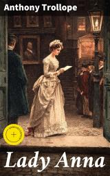 Icon image Lady Anna: Enriched edition. Love, Duty, and Social Struggles in Victorian England