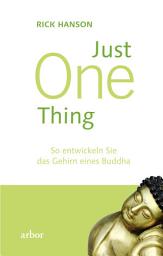 Icon image Just One thing: So entwickeln Sie das Gehirn eines Buddha