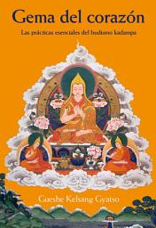 Icon image Gema del corazón: Las prácticas esenciales del budismo kadampa