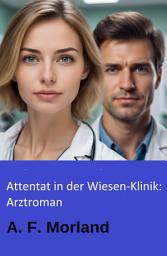 Icon image Attentat in der Wiesen-Klinik: Arztroman