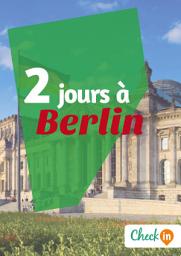 Icon image 2 jours à Berlin: Un guide touristique avec des cartes, des bons plans et les itinéraires indispensables