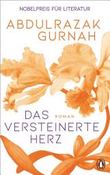 Icon image Das versteinerte Herz: Roman. »Eines dieser seltenen Bücher, die man in sich aufsaugt und niemals vergisst.« Rheinische Post