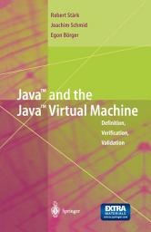 Icon image Java and the Java Virtual Machine: Definition, Verification, Validation