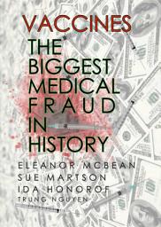 Icon image Vaccines: The Biggest Medical Fraud in History