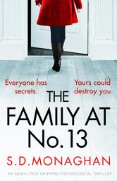 Icon image The Family at Number 13: An absolutely gripping psychological thriller