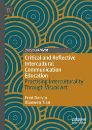 Icon image Critical and Reflective Intercultural Communication Education: Practicing Interculturality Through Visual Art