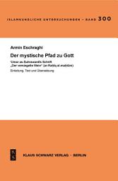 Icon image Der mystische Pfad zu Gott.: Umar as-Suhrawardis Schrift »Der versiegelte Wein«