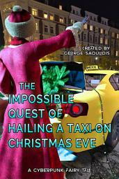 Icon image The Impossible Quest Of Hailing A Taxi On Christmas Eve