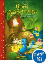 Icon image Gloria Glühwürmchen (Band 3) - Zauberhafte Glitzernächte: Kinderbuch zum Vorlesen und ersten Selberlesen für Kinder ab 5 Jahre