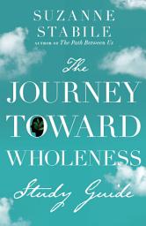 Icon image The Journey Toward Wholeness Study Guide