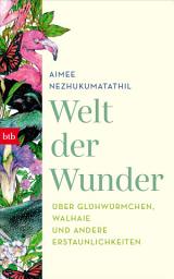 Icon image Welt der Wunder: Über Glühwürmchen, Walhaie und andere Erstaunlichkeiten