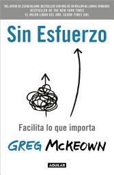 Icon image Sin esfuerzo: Facilita lo que me importa