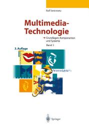 Icon image Multimedia-Technologie: Grundlagen, Komponenten und Systeme, Ausgabe 3