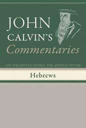 Icon image Commentaries on the Epistle of Paul the Apostle to the Hebrews