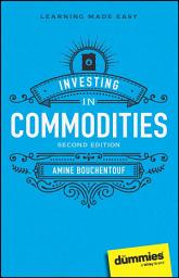 Icon image Investing in Commodities For Dummies: Edition 2