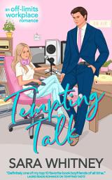 Icon image Tempting Talk: A Hot Workplace Romance
