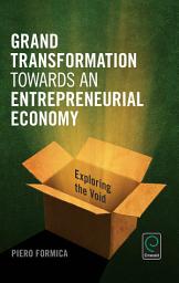Icon image Grand Transformation to Entrepreneurial Economy: Exploring the Void