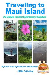 Icon image Traveling to Maui Island: The Ultimate and Most Comprehensive Guidebook