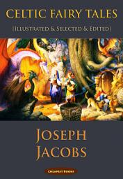Icon image Celtic Fairy Tales: [Illustrated & Selected & Edited]