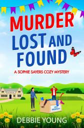 Icon image Murder Lost and Found: A gripping cozy murder mystery from Debbie Young