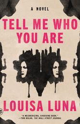 Icon image Tell Me Who You Are: A Novel