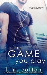 Icon image The Game You Play: A Hate-to-Love Story