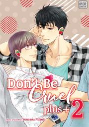 Icon image Don’t Be Cruel: plus+, Vol. 2 (Yaoi Manga)