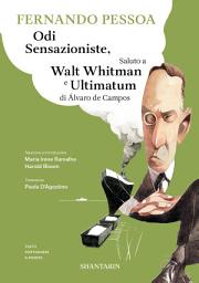 Icon image Odi sensazioniste, Saluto a Walt Whitman e Ultimatum di Álvaro de Campos