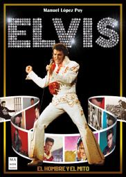 Icon image Elvis: El hombre y el mito