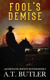 Icon image Fool's Demise: A Western Adventure