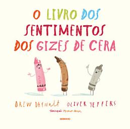 Icon image O livro dos sentimentos dos gizes de cera